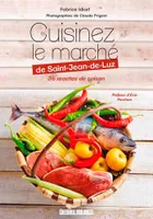Cuisinez Le Marché De Saint-Jean-De-Luz