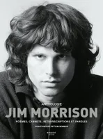 Anthologie Jim Morrison, Poèmes, carnets, retranscriptions et paroles