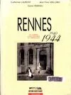 Rennes 1940-1944: La guerre l'occupation la libération, la guerre, l'occupation, la libération
