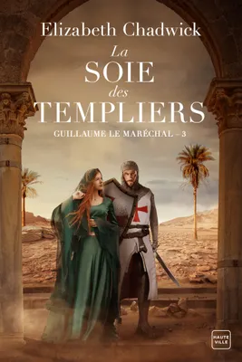 3, Guillaume le Maréchal, T3 : La Soie des Templiers