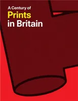 A Century of Prints in Britain /anglais
