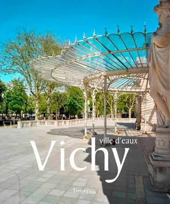 Vichy, ville d'eaux