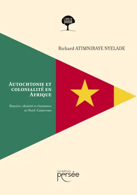 Autochtonie et colonialité en Afrique, Histoire, identité et résistance au Nord-Cameroun