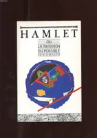 Hamlet ou la tentation du possible. Essai, essai