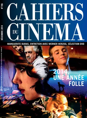 Cahiers Du Cinema N°706 2014 Une Annee Folle Decembre 2014