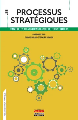 Les processus stratégiques, Comment les organisations élaborent leurs stratégies