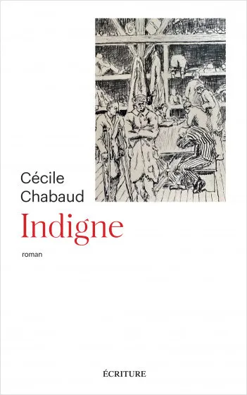 Livres Littérature et Essais littéraires Romans contemporains Francophones Indigne Cécile Chabaud