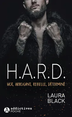 H.A.R.D - Hot, Arrogant, Rebelle, Déterminé