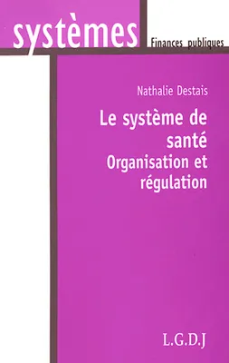 le système de santé - organisation et régulation, organisation et régulation
