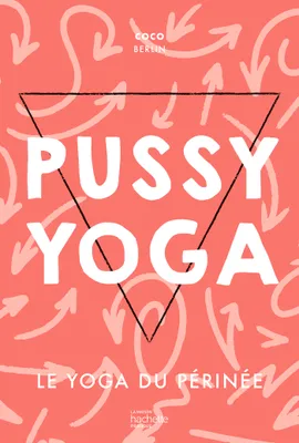 Pussy Yoga, Le yoga du périnée