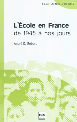 L'école en France de 1945 à nos jours / quels financements pour quelles finalités ?