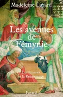 Les Avenues de Fémynie, Les femmes et la Renaissance
