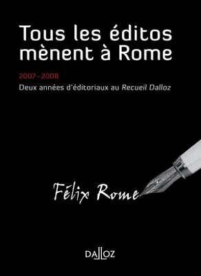 Tous les éditos mènent à Rome, 2007-2008 Deux années d'éditoriaux au Recueil Dalloz