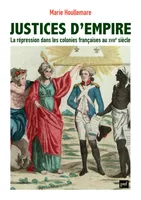 Justices d'empire, La répression dans les colonies françaises au XVIIIe siècle