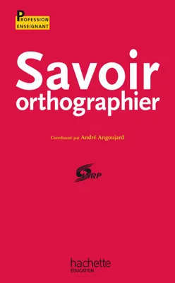 Savoir orthographier