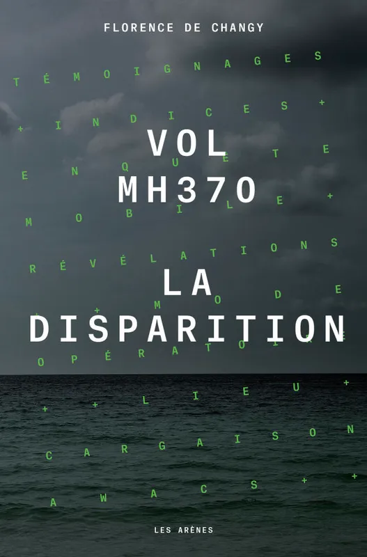 Livres Sciences Humaines et Sociales Actualités Vol MH370, La disparition FLORENCE de CHANGY