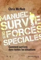 Manuel de survie des forces spéciales, Comment survivre dans toutes les situations