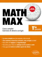 Math Max - Terminale enseignement de spécialité, Cours complet, exercices et devoirs corrigés