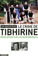 Le crime de Tibhirine, révélations sur les responsables