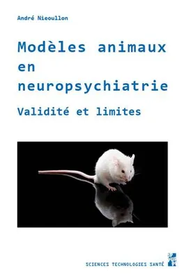 Modèles animaux en neuropsychiatrie, Validité et limites