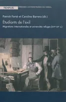 Etudiants de l'exil, migrations internationales et universités refuges, XVIe-XXe s.