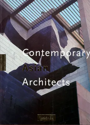 CONTEMPORARY ASIAN ARCHITECTS. Edition trilingue english deutsch français