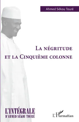 L'intégrale d'Ahmed Sékou Touré, La négritude et la cinquième colonne