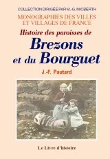 Histoire des paroisses de Brezons et du Bourguet - depuis les temps les plus reculés jusqu'à nos jours, depuis les temps les plus reculés jusqu'à nos jours