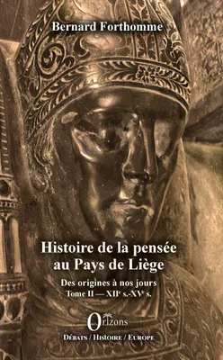 2, Histoire de la pensée au Pays de Liège, Des origines à nos jours - Tome II : XIIe s.-XVe s.