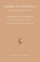 Le Livre des cas, Manfredo de Tortona. Traité des restitutions et de la diversité des contrats