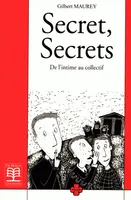 Secret, secrets, de l'intime au collectif