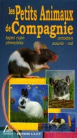 Les Petits Animaux de Compagnie : Lapin nain chinchilla octodon souris rat