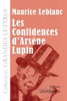 Les Confidences d'Arsène Lupin (grands caractères)
