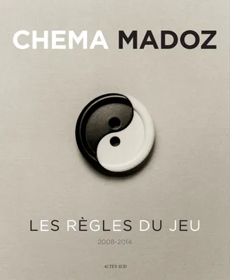 Chema Madoz 2008-2014 - Les règles du jeu