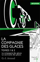 1-2, La Compagnie des glaces - tome 1 La Compagnie des glaces - tome 2 Le Sanctuaire des glaces