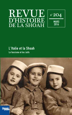 L'Italie et la Shoah vol 1 : Le fascisme et les Juifs, Revue d'histoire de la shoah nº204