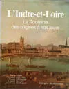 L'Indre-et-Loire : La Touraine des origines à nos jours, la Touraine, des origines à nos jours