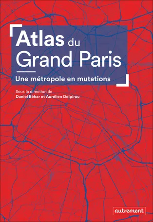 Livres Histoire et Géographie Atlas Atlas du Grand Paris, Une métropole en mutations Collectif