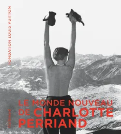 Charlotte Perriand / exposition, Paris, Fondation Louis Vuitton, du 2 octobre 2019 au 20 février 202