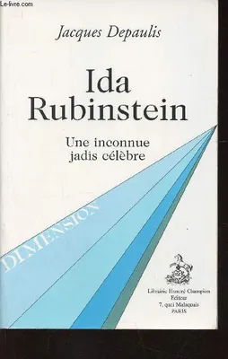 Ida Rubinstein - une inconnue jadis célèbre, une inconnue jadis célèbre