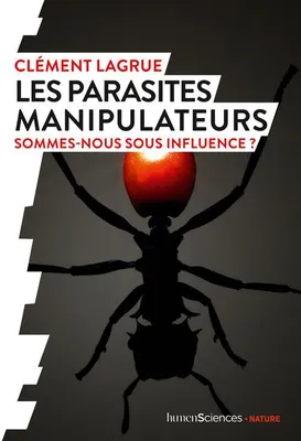 Les Parasites manipulateurs, Sommes-nous sous influence ?