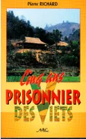 Cinq ans prisonnier des Viets