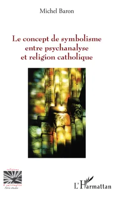 Le concept de symbolisme entre psychanalyse et religion