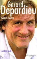 Gérard Depardieu / voleur d'âmes, voleur d'âmes