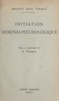 Initiation morpho-psychologique, Leçons faites en 1941 pour compléter et illustrer les quinze leçons de morpho-psychologie parues en 1937
