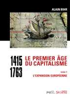 Le premier âge du capitalisme, 1415-1763, 1, Le premier âge du capitalisme (1415-1763) Tome 1, L'expansion européenne