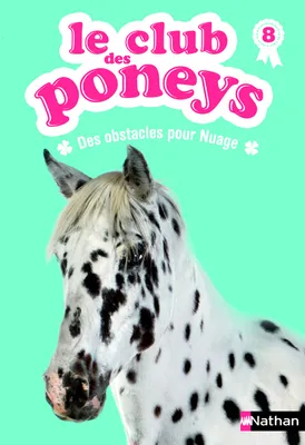 8, Le club des poneys - Tome 8, Des obstacles pour Nuage