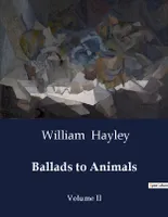 Ballads to Animals, Volume II
