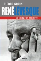 René Lévesque, un homme et son rêve
