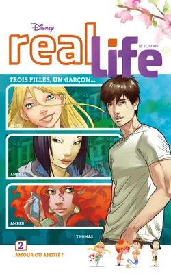 2, Real Life - Tome 2 - Amour ou amitié ?